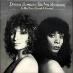 No More Tears (Enough Is Enough) – Barbra Streisand, Donna Summer